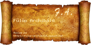 Fülöp Archibáld névjegykártya
